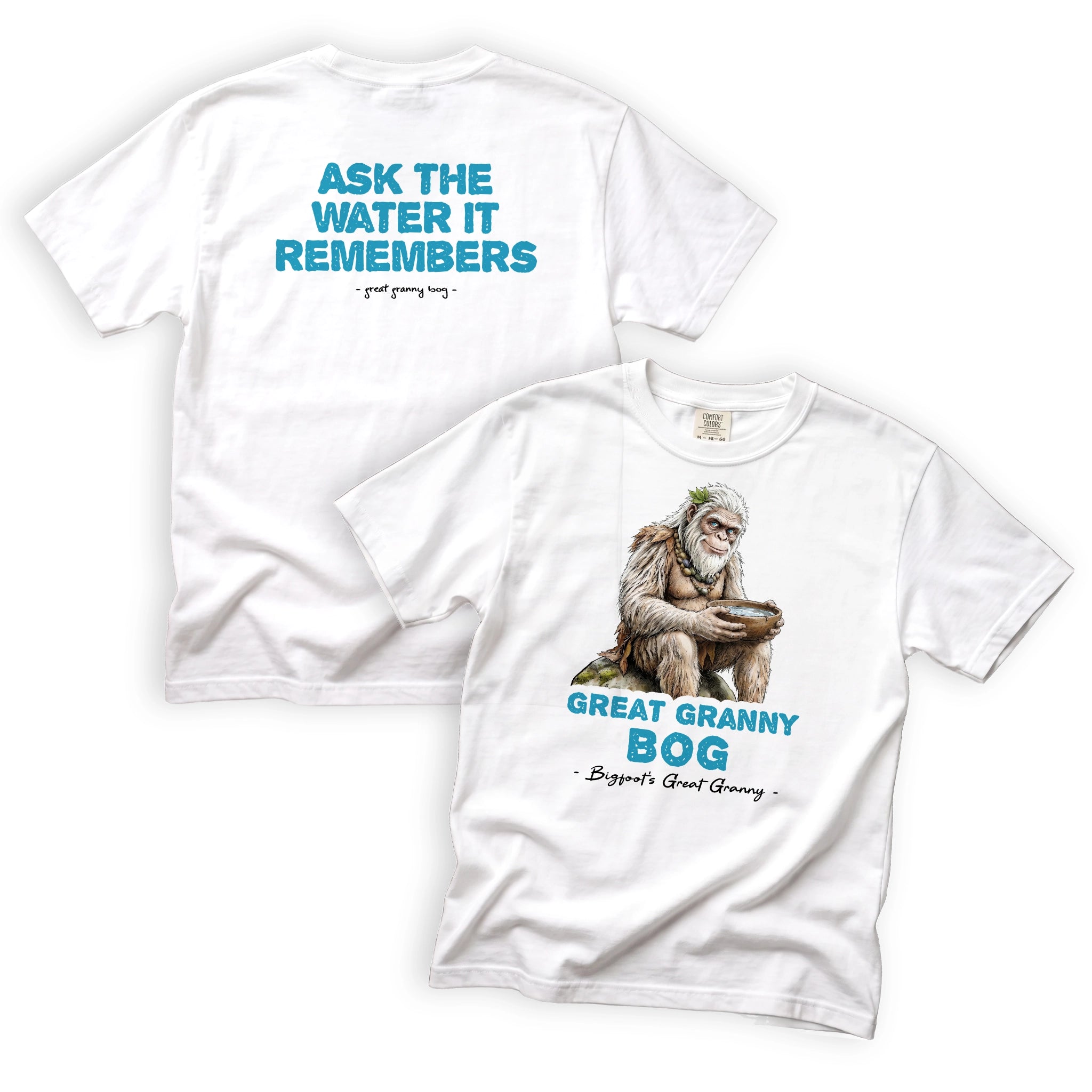 Great Granny Bog Ask the Water It Remembers T-Shirt Front and Back Design