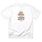 Uncle Burl If It Aint Broke Ill Still Tinker With It Quote Back Design