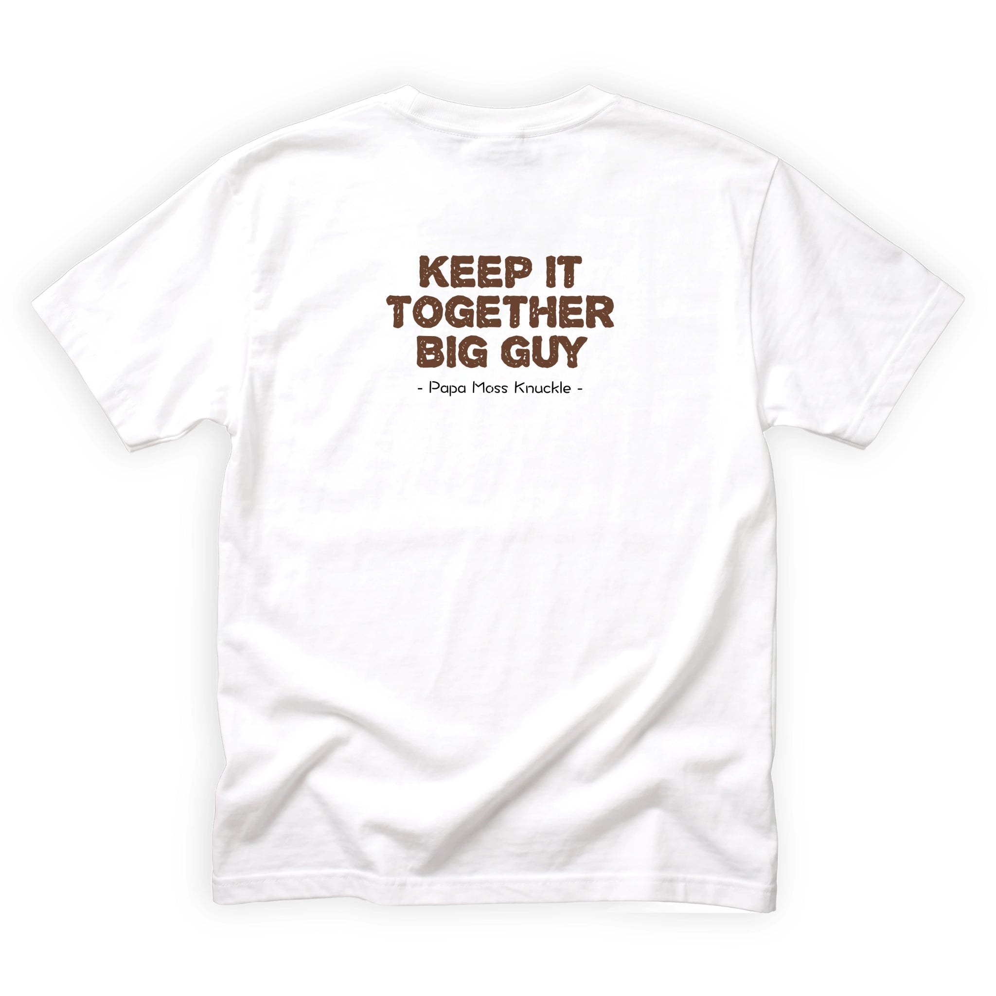 Papa Moss Knuckle Keep It Together Big Guy Quote Back Design