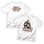 Papa Moss Knuckle Keep It Together Big Guy T-Shirt Front and Back Design