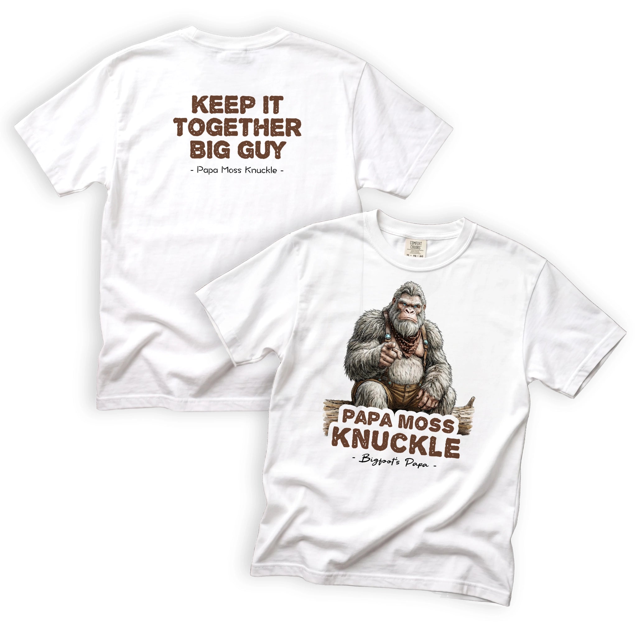 Papa Moss Knuckle Keep It Together Big Guy T-Shirt Front and Back Design