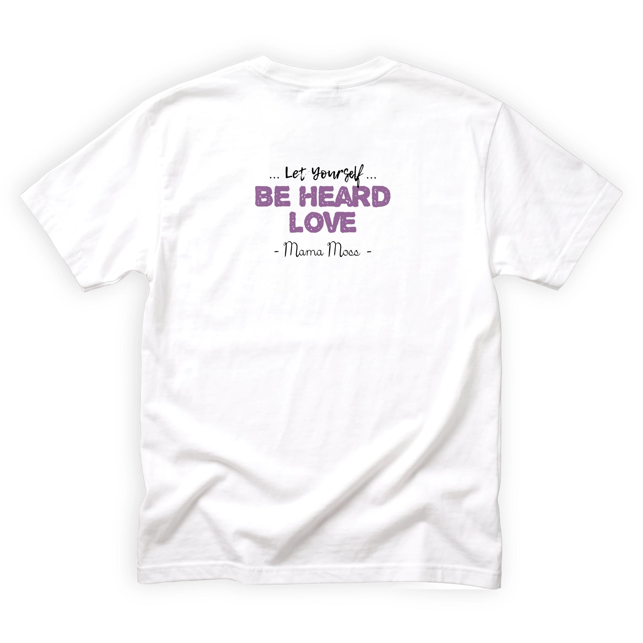 Mama Moss Let Yourself Be Heard Love Quote Back Design