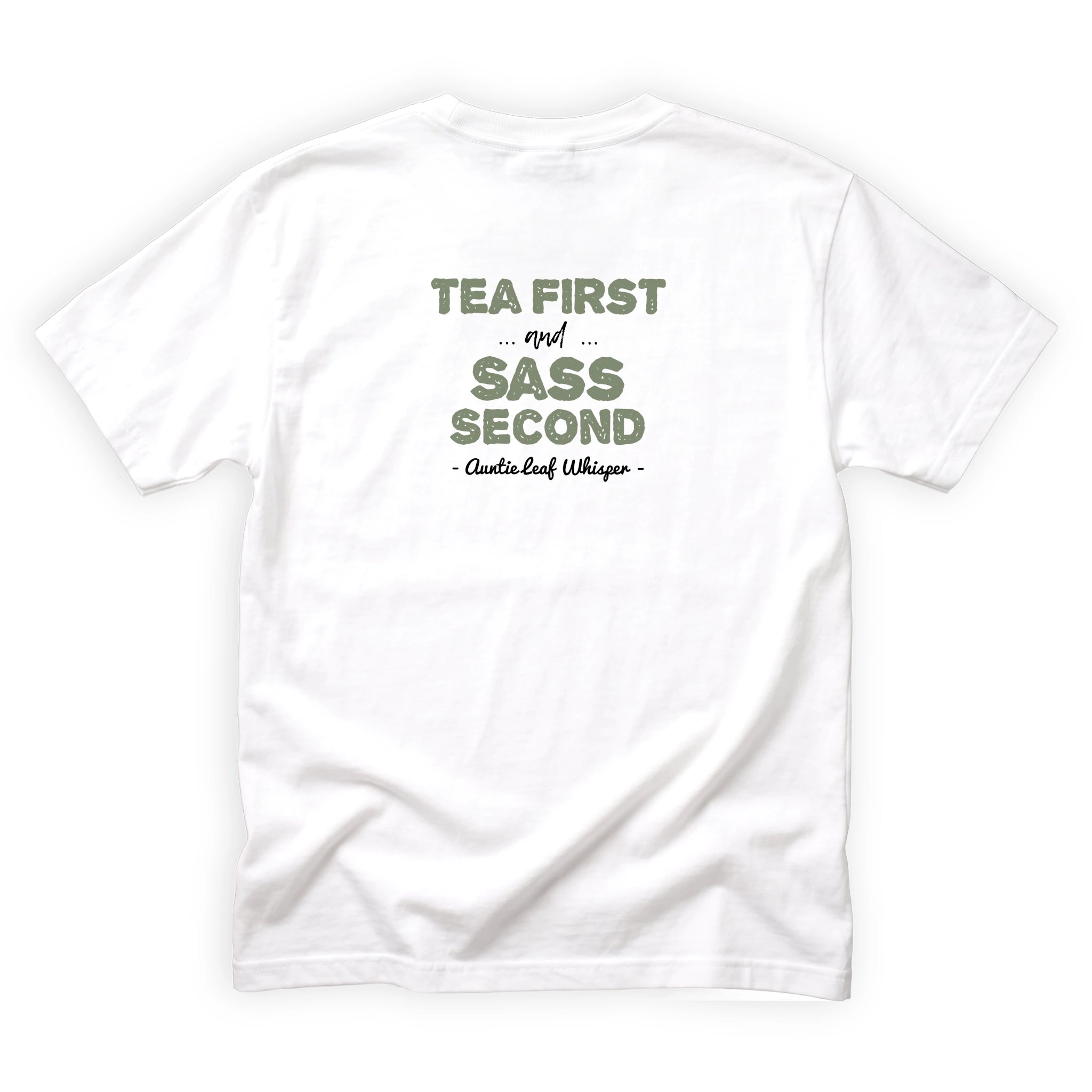 Auntie Leaf Whisper Tea First Sass Second Quote Back Design