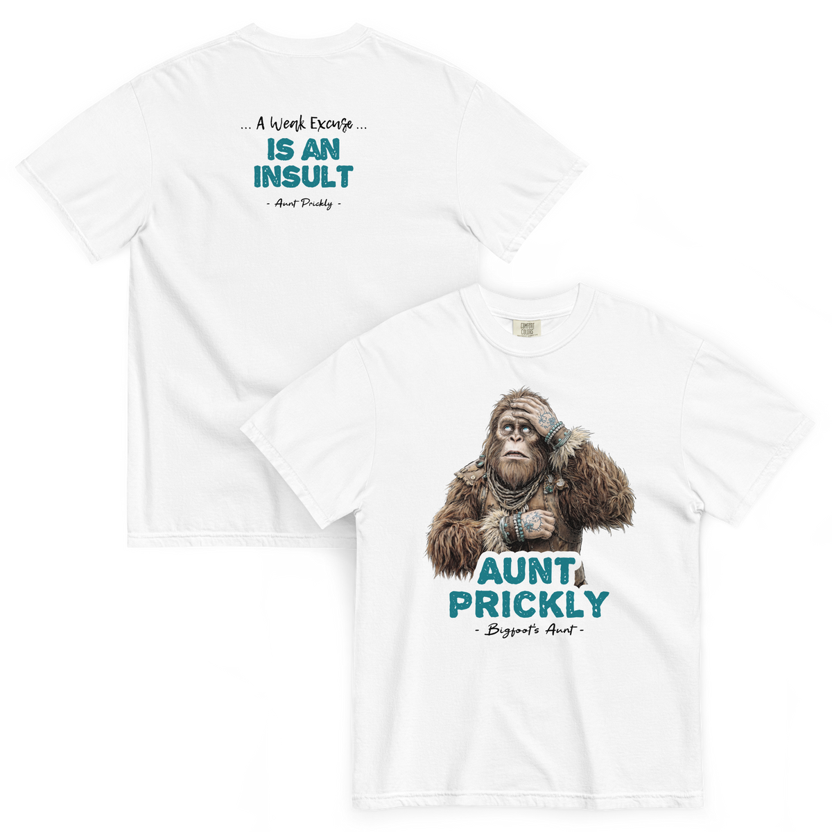 Bigfoot Shirt for Straight Talkers | A Weak Excuse Is An Insult