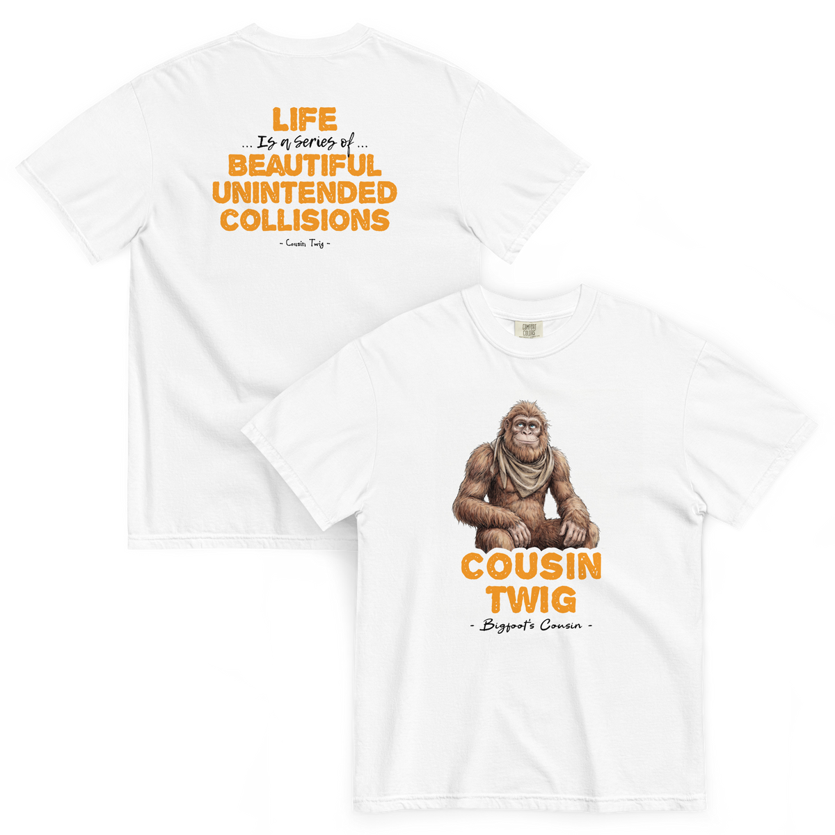 Bigfoot Shirt for Sensitive Souls | Life Is a Series of Beautiful Unintended Collisions