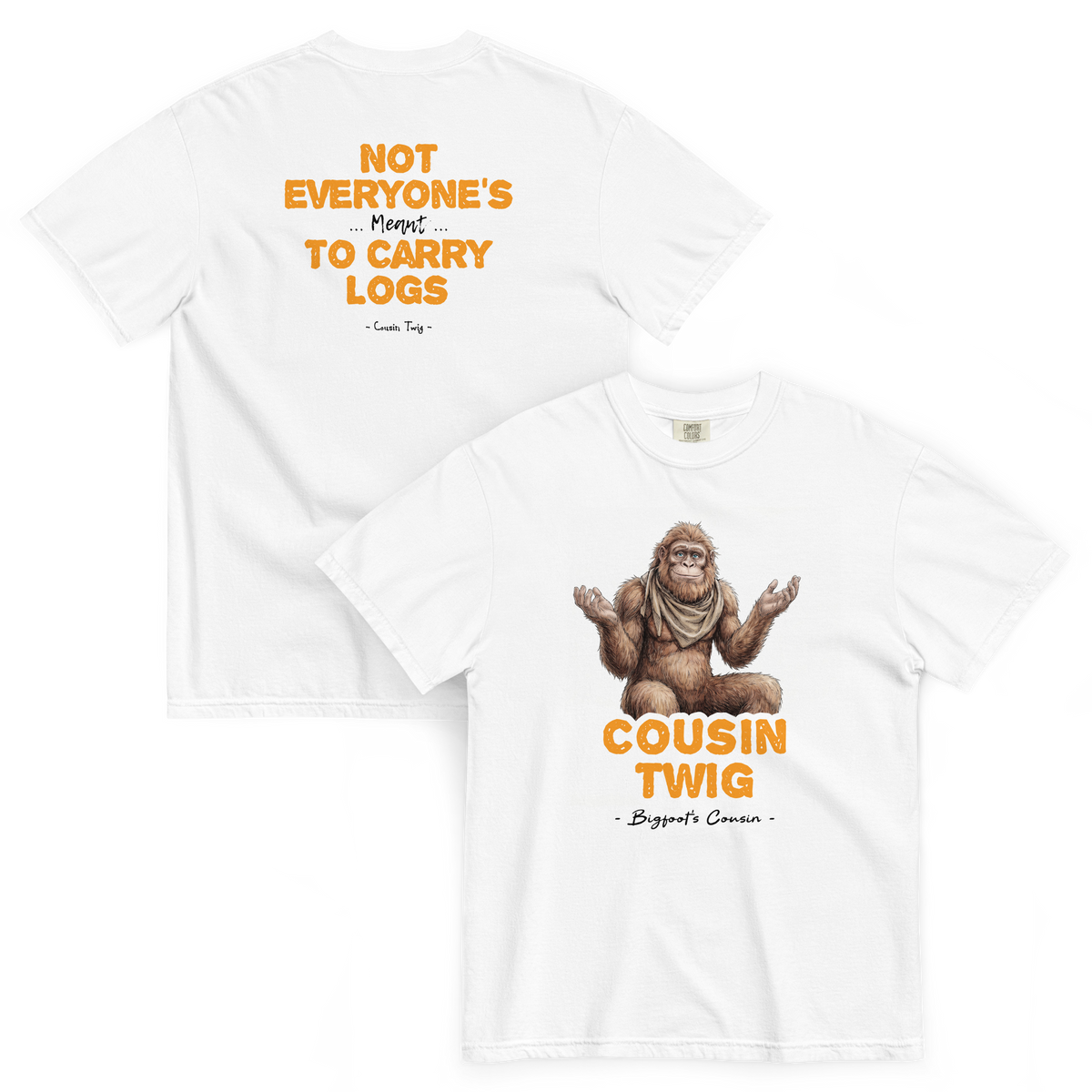 Bigfoot Shirt for Sensitive Souls | Not Everyone's Meant to Carry Logs
