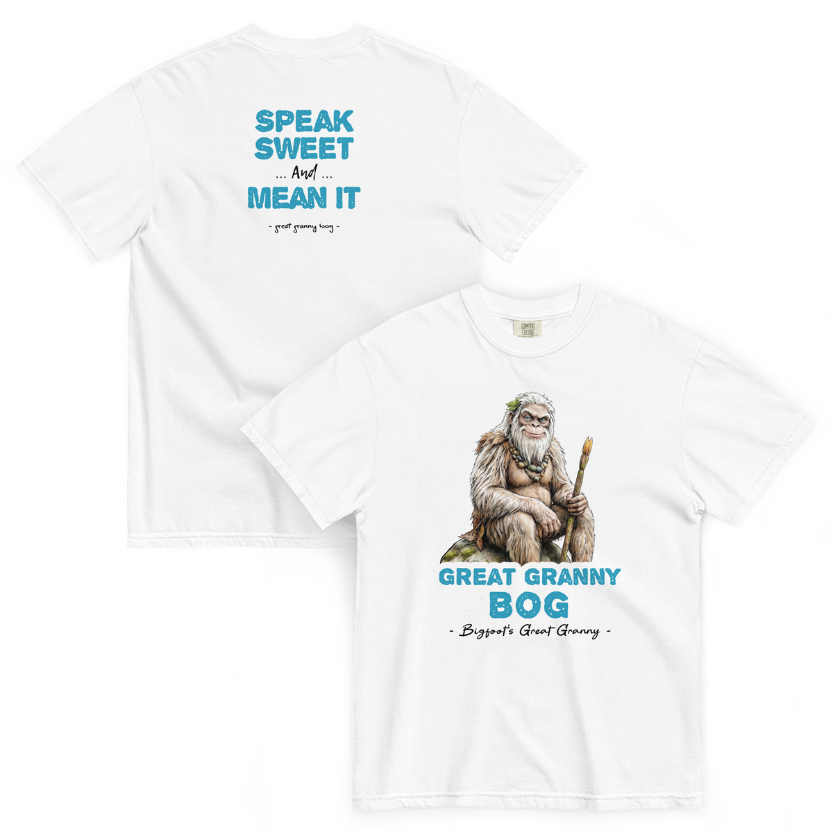 Bigfoot Shirt for Sassy Grandmas | Speak Sweet and Mean It