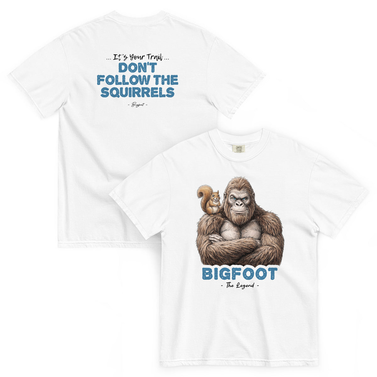 Bigfoot Shirt for Self-Doubters | It's Your Trail Don't Follow the Squirrels