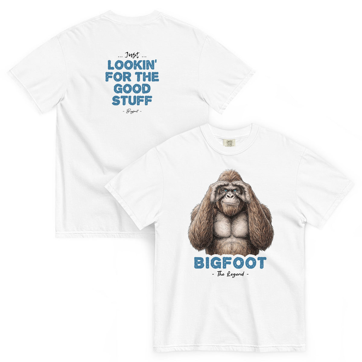 Bigfoot Shirt for Self-Doubters | Just Lookin' for the Good Stuff