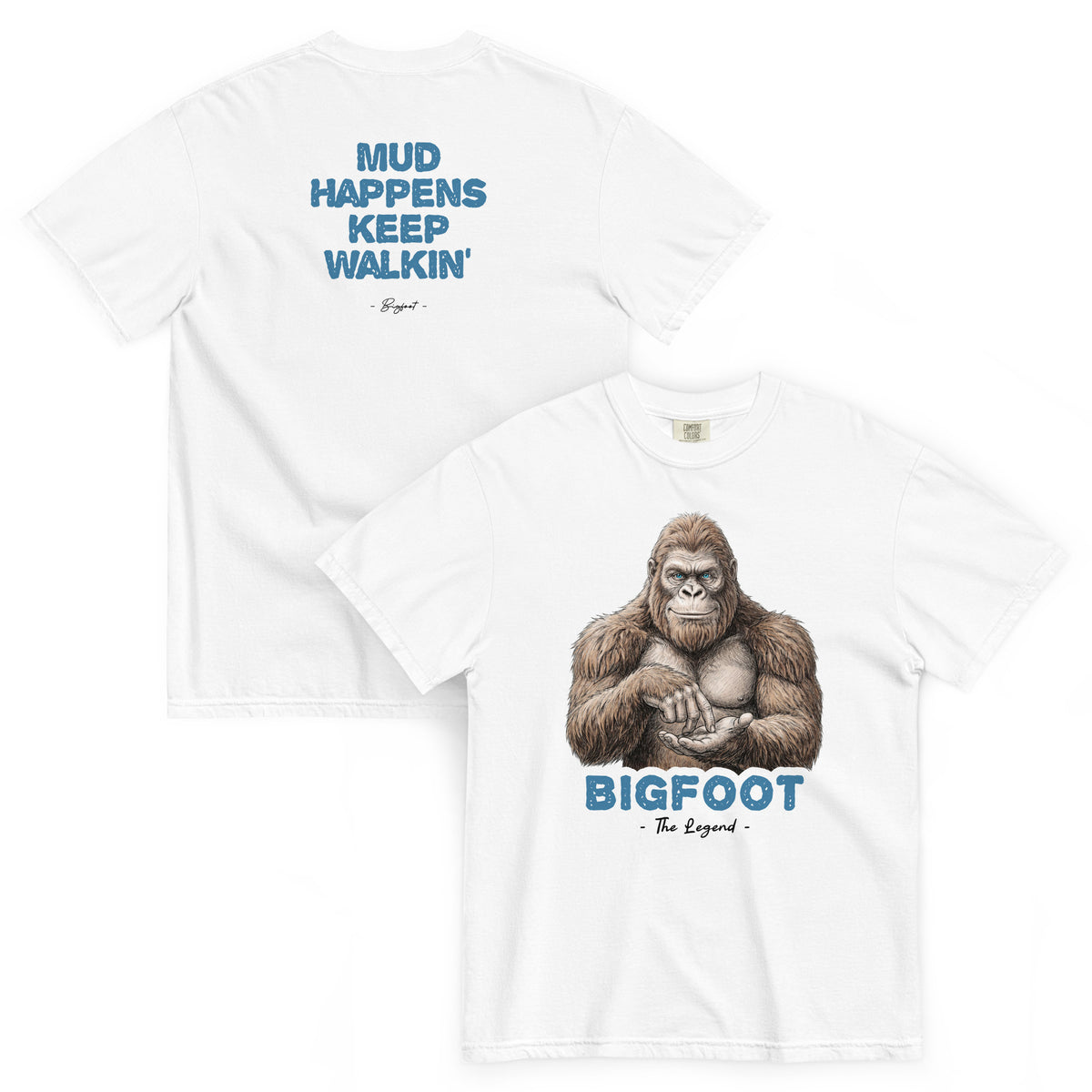 Bigfoot Shirt for Self-Doubters | Mud Happens Keep Walkin'