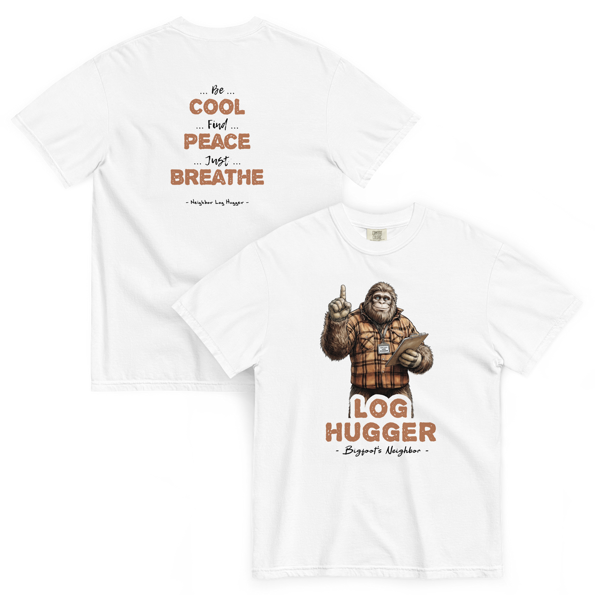 Bigfoot Shirt for Tree Huggers | Be Cool Find Peace Just Breathe
