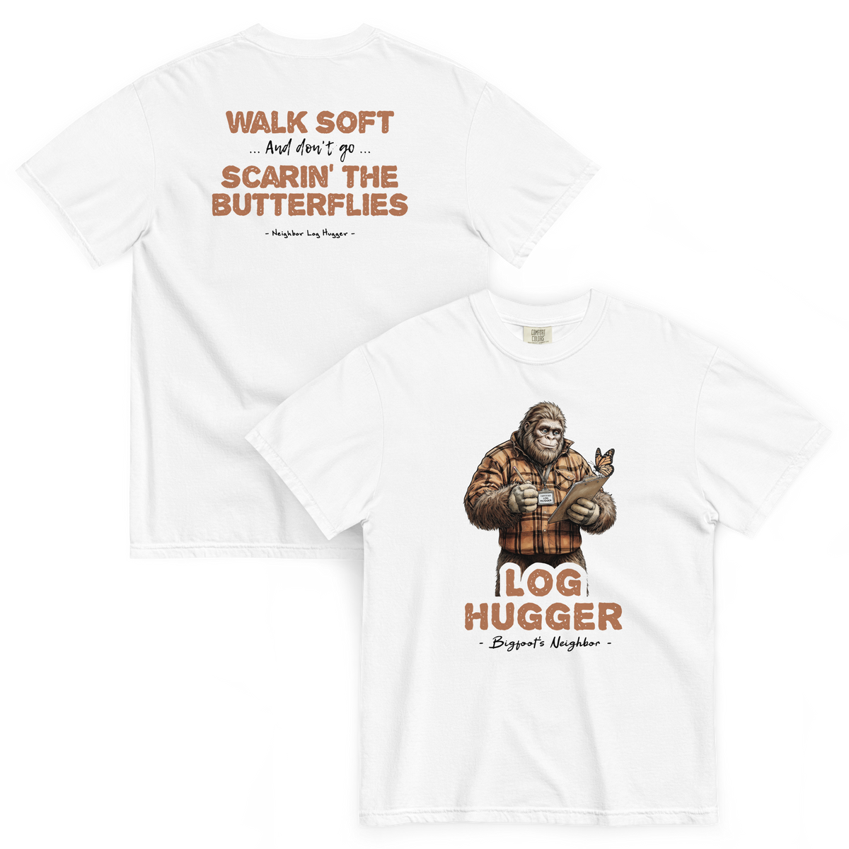 Bigfoot Shirt for Tree Huggers | Walk Soft Don't Go Scarin' the Butterflies