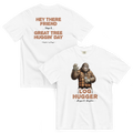 Bigfoot Shirt for Tree Huggers | Have a Great Tree Huggin Day