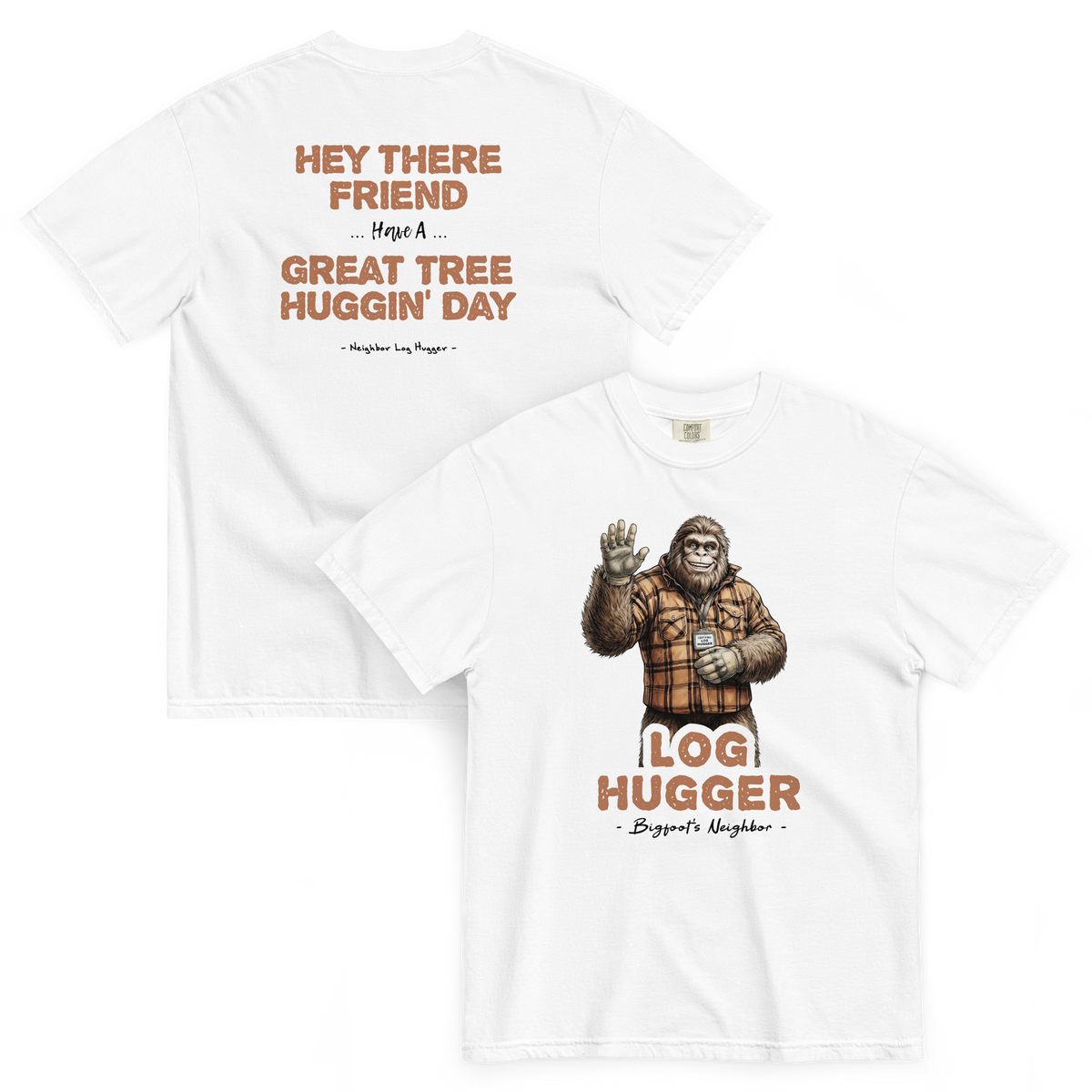 Bigfoot Shirt for Tree Huggers | Have a Great Tree Huggin Day
