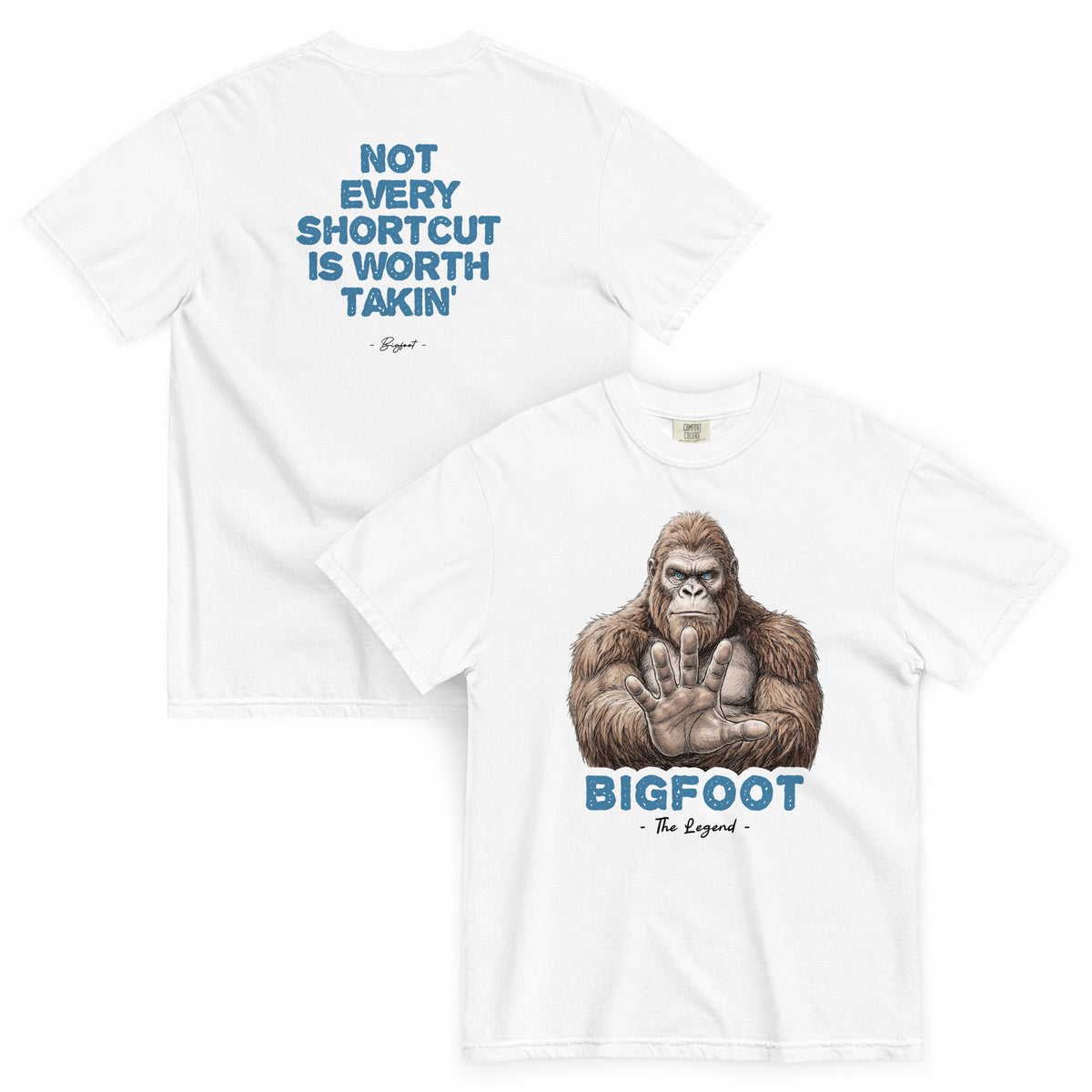 Bigfoot Shirt for Self-Doubters | Not Every Shortcut Is Worth Takin'
