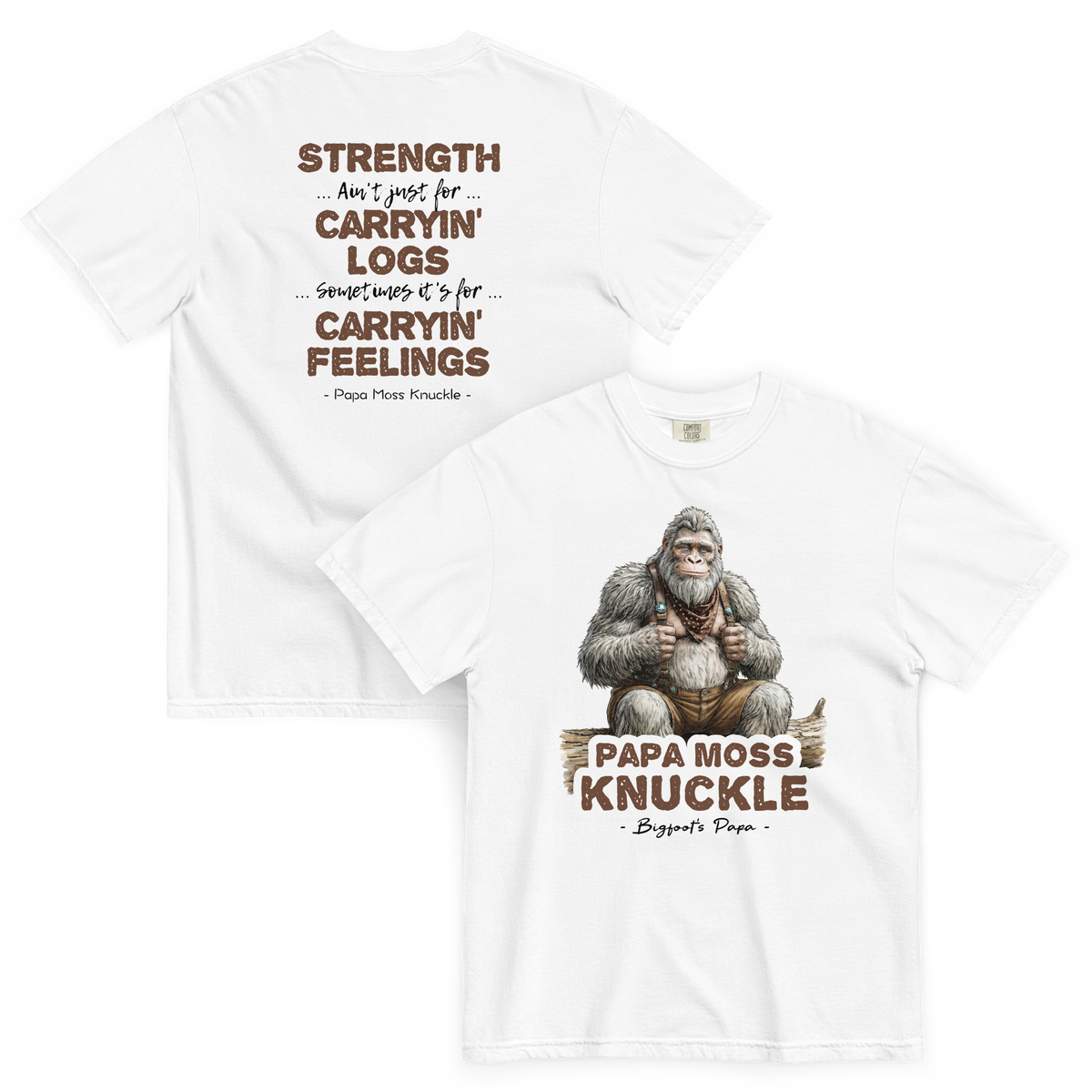 Bigfoot Shirt for Gentle Giants | Strength Ain't Just for Carryin' Logs