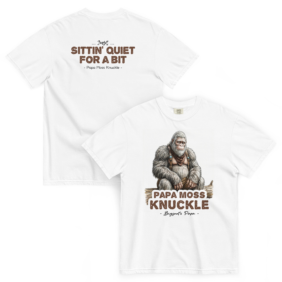 Bigfoot Shirt for Gentle Giants | Just Sittin' Quiet for a Bit