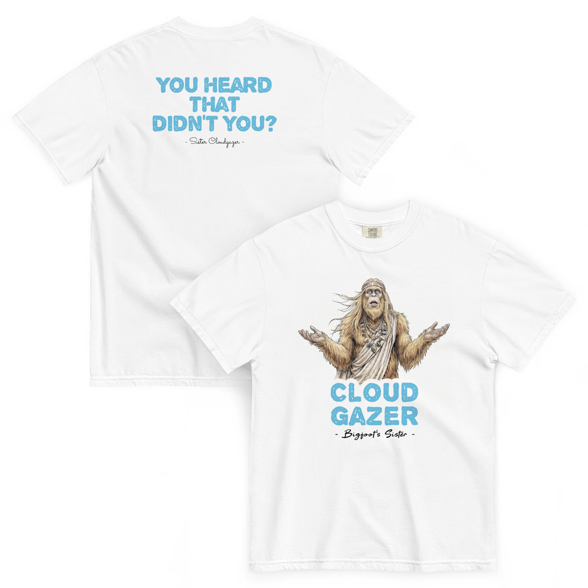 Bigfoot Shirt for Free Spirits | You Heard It Didn't You
