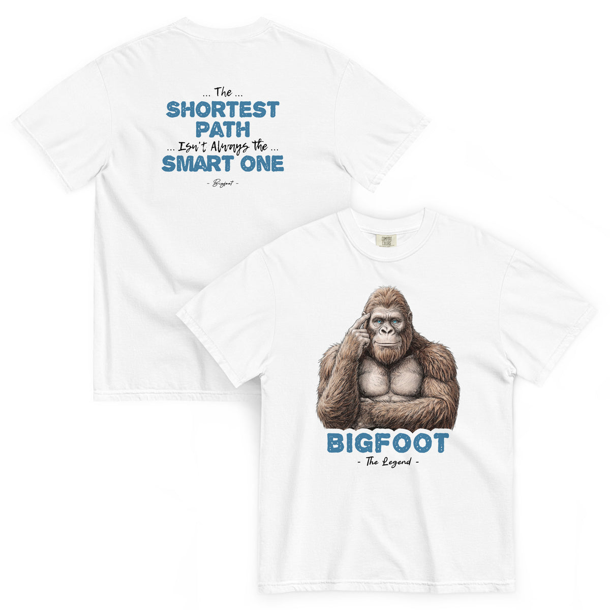 Bigfoot Shirt for Self-Doubters | The Shortest Path Isn't Always the Smart One