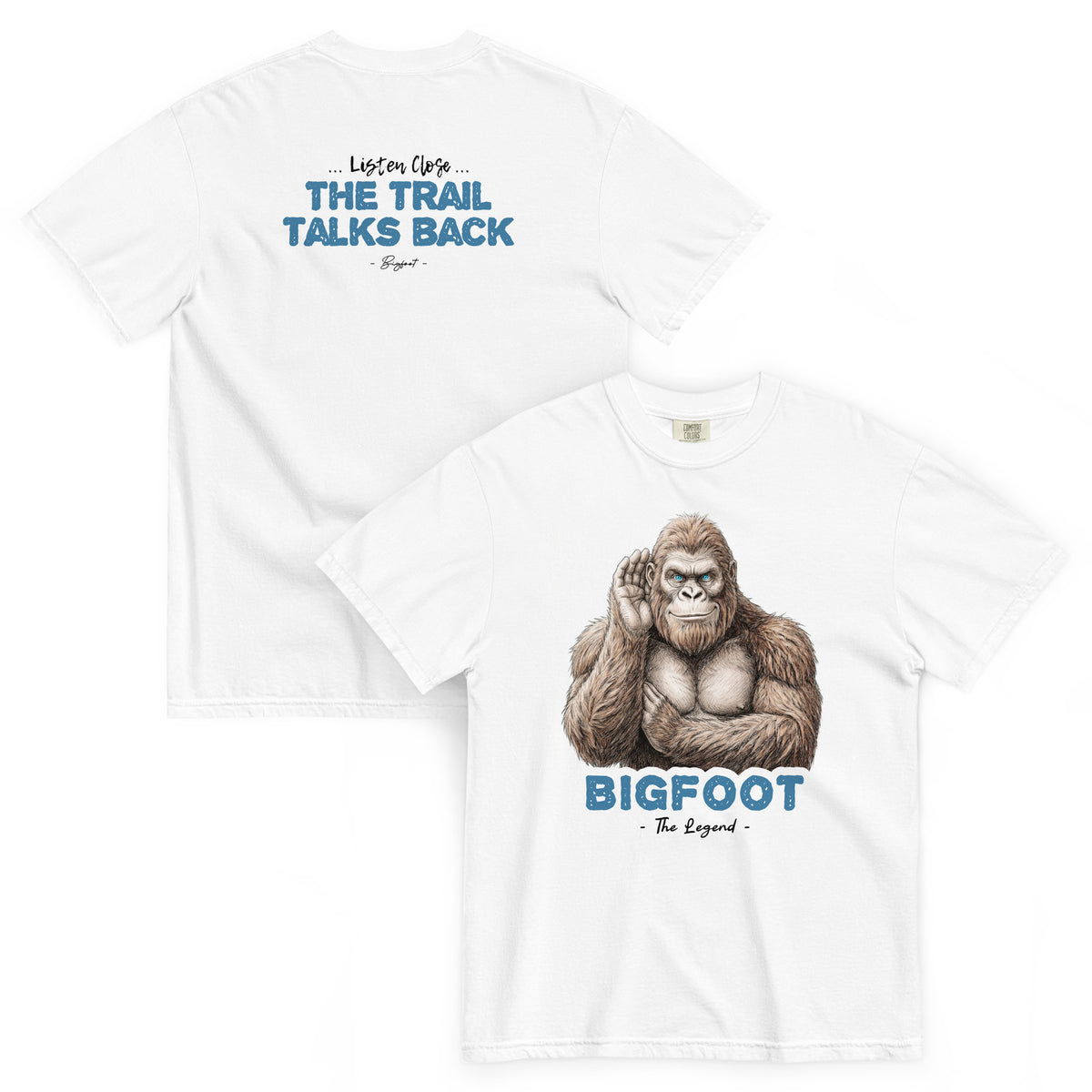 Bigfoot Shirt for Self-Doubters | Listen Close The Trail Talks Back