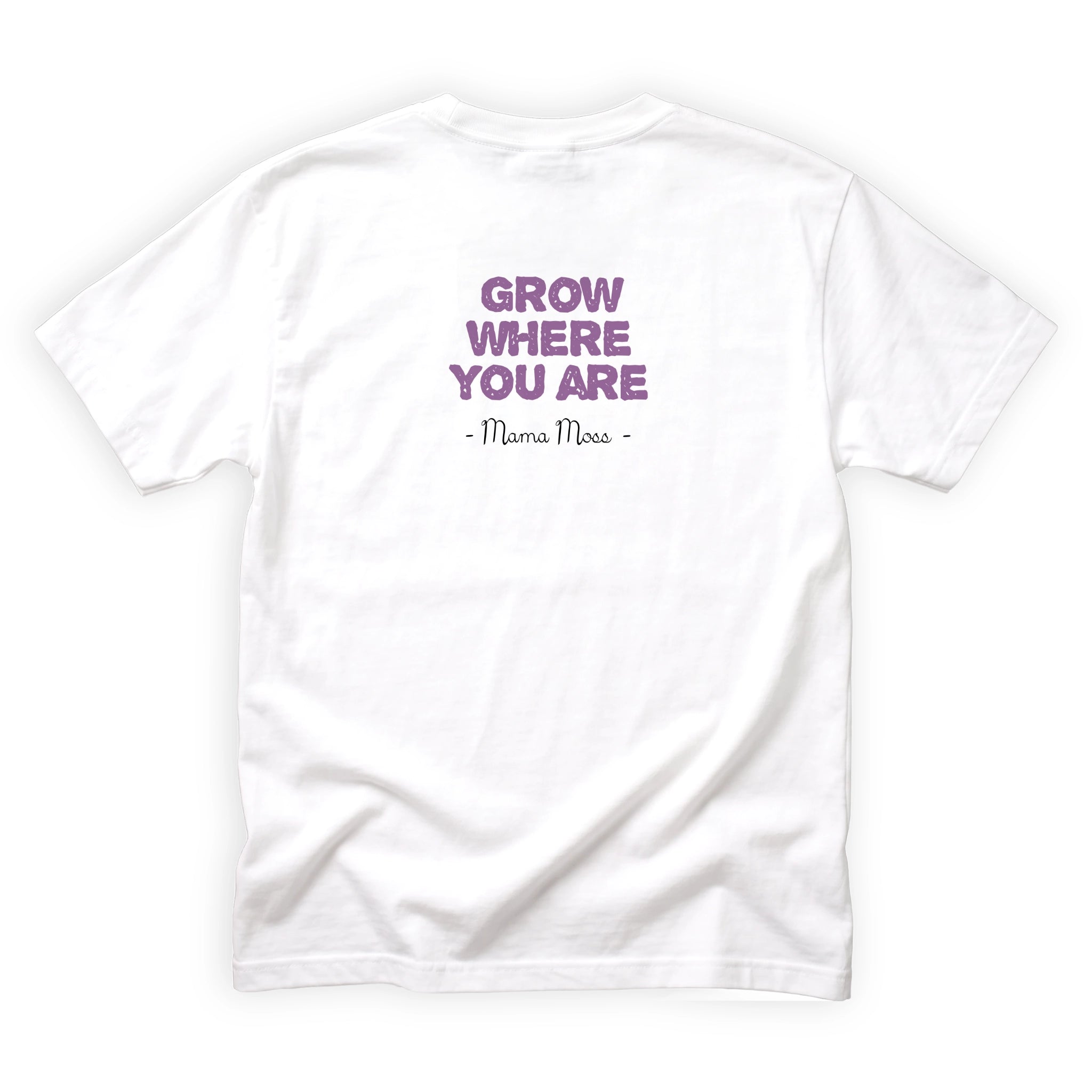 Mama Moss Grow Where You Are Quote Back Design