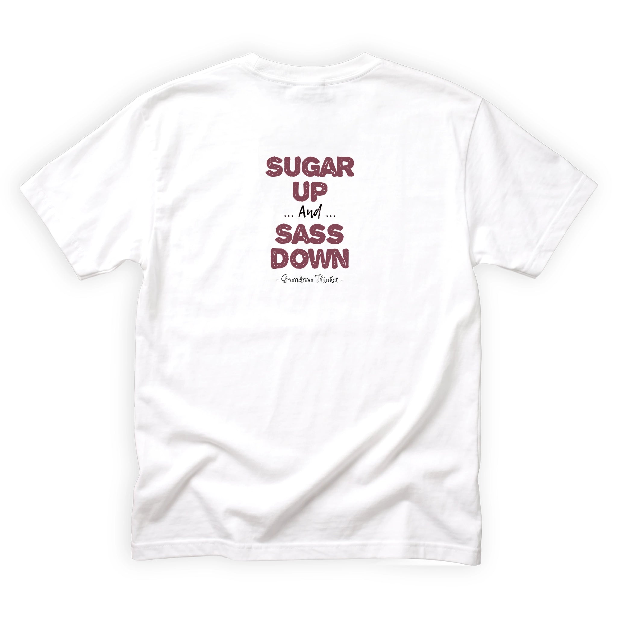 Grandma Thicket Sugar Up Sass Down Quote Back Design