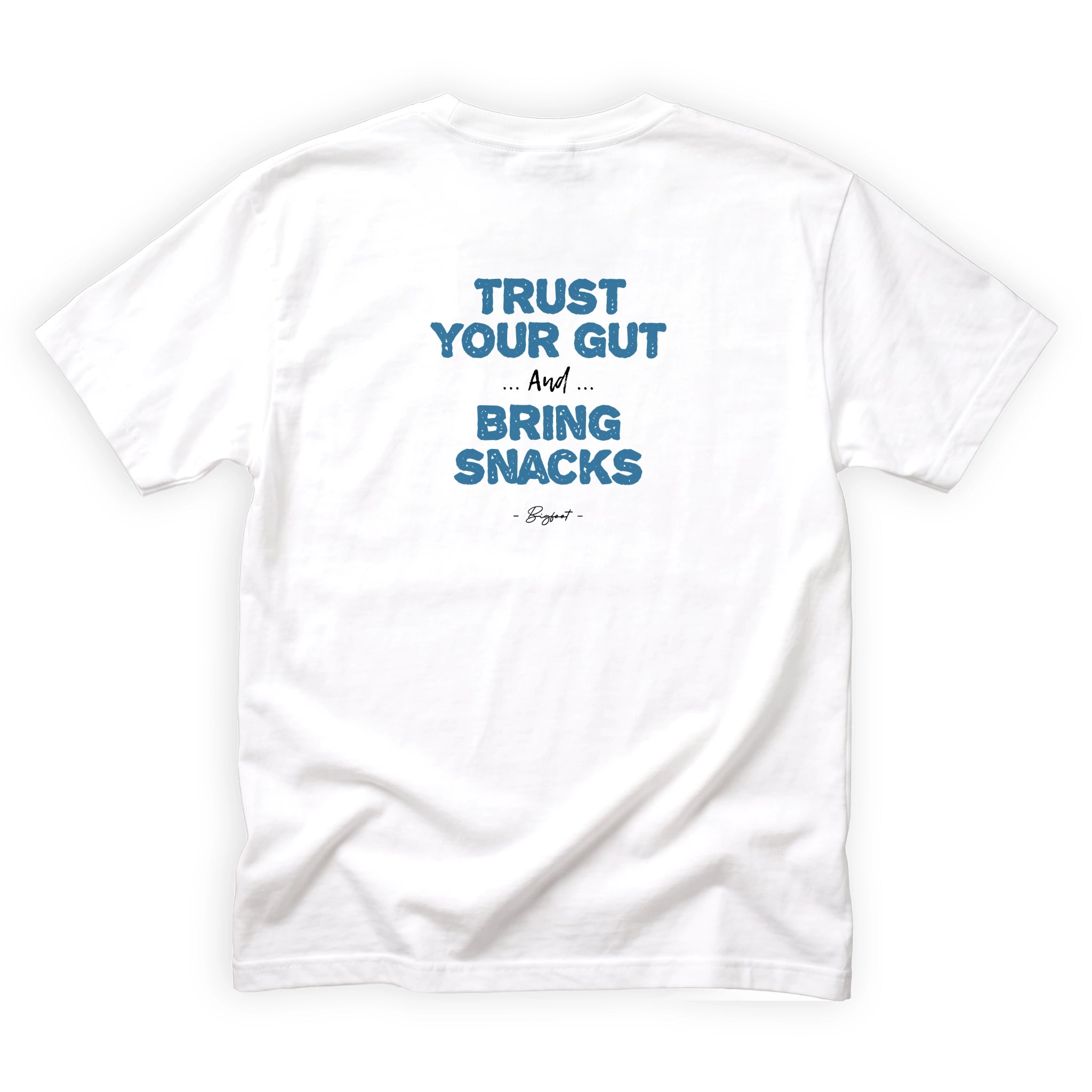 Bigfoot Trust Your Gut and Bring Snacks Quote Back Design