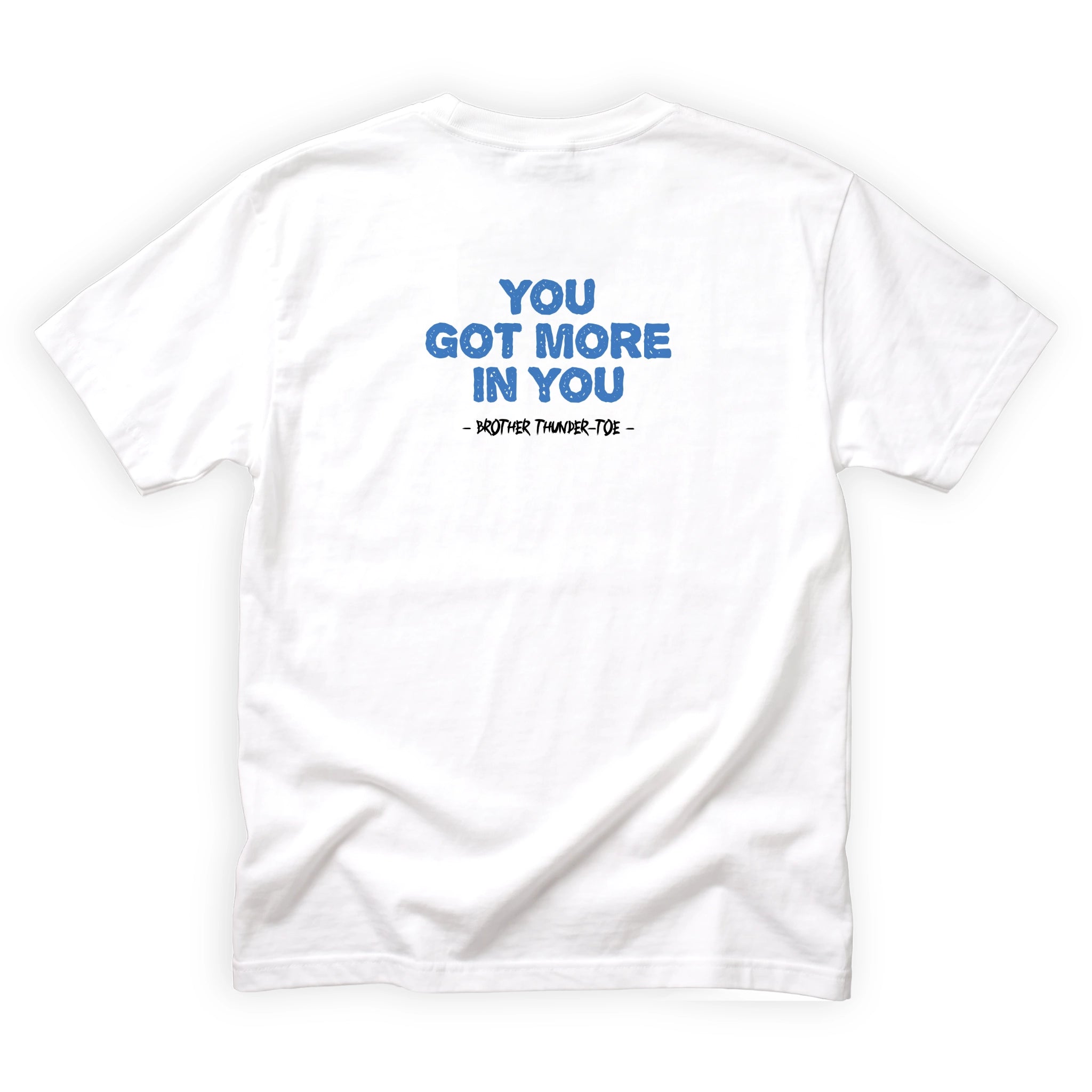 Brother Thunder-Toe You Got More in You Quote Back Design