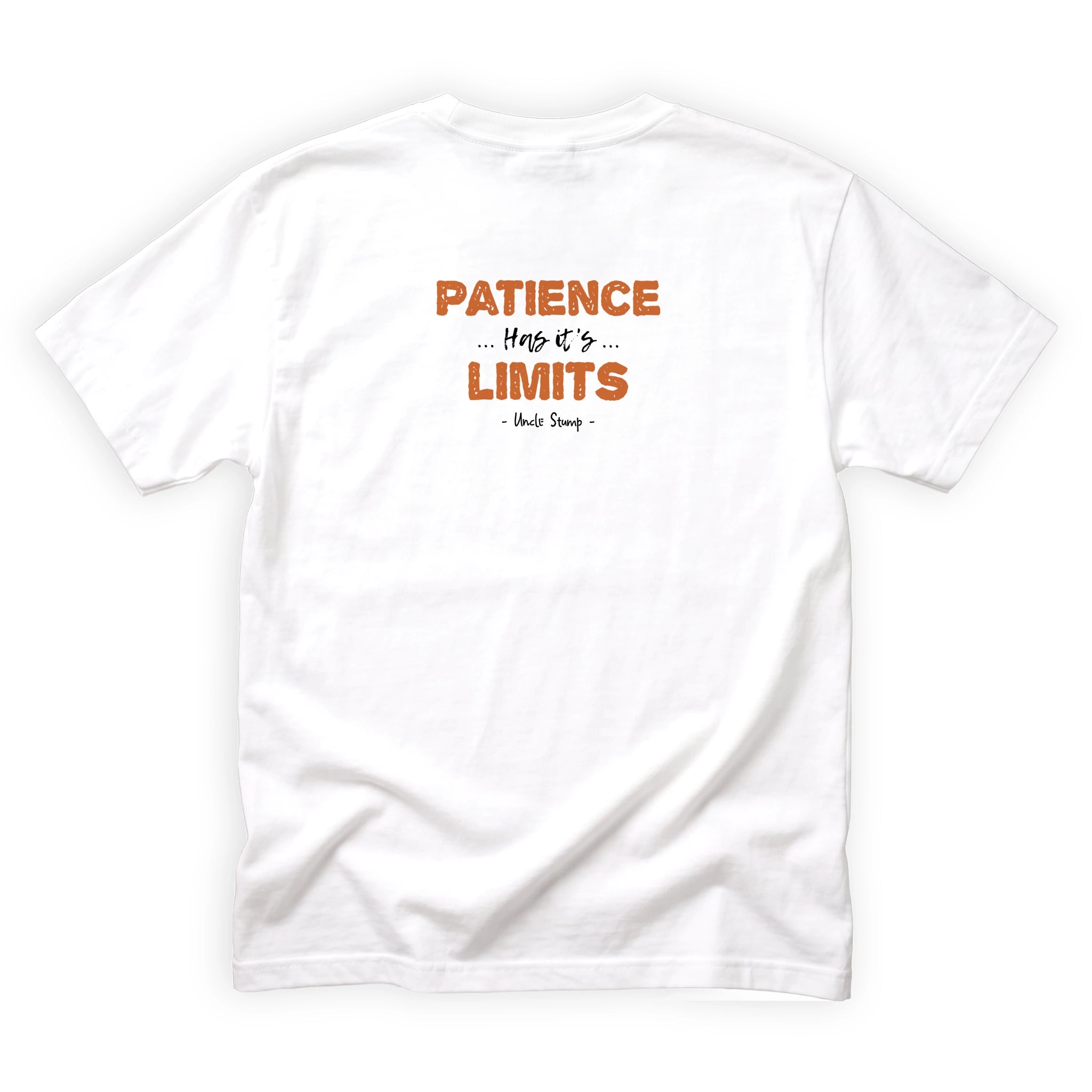 Uncle Stump Patience Has Its Limits Quote Back Design