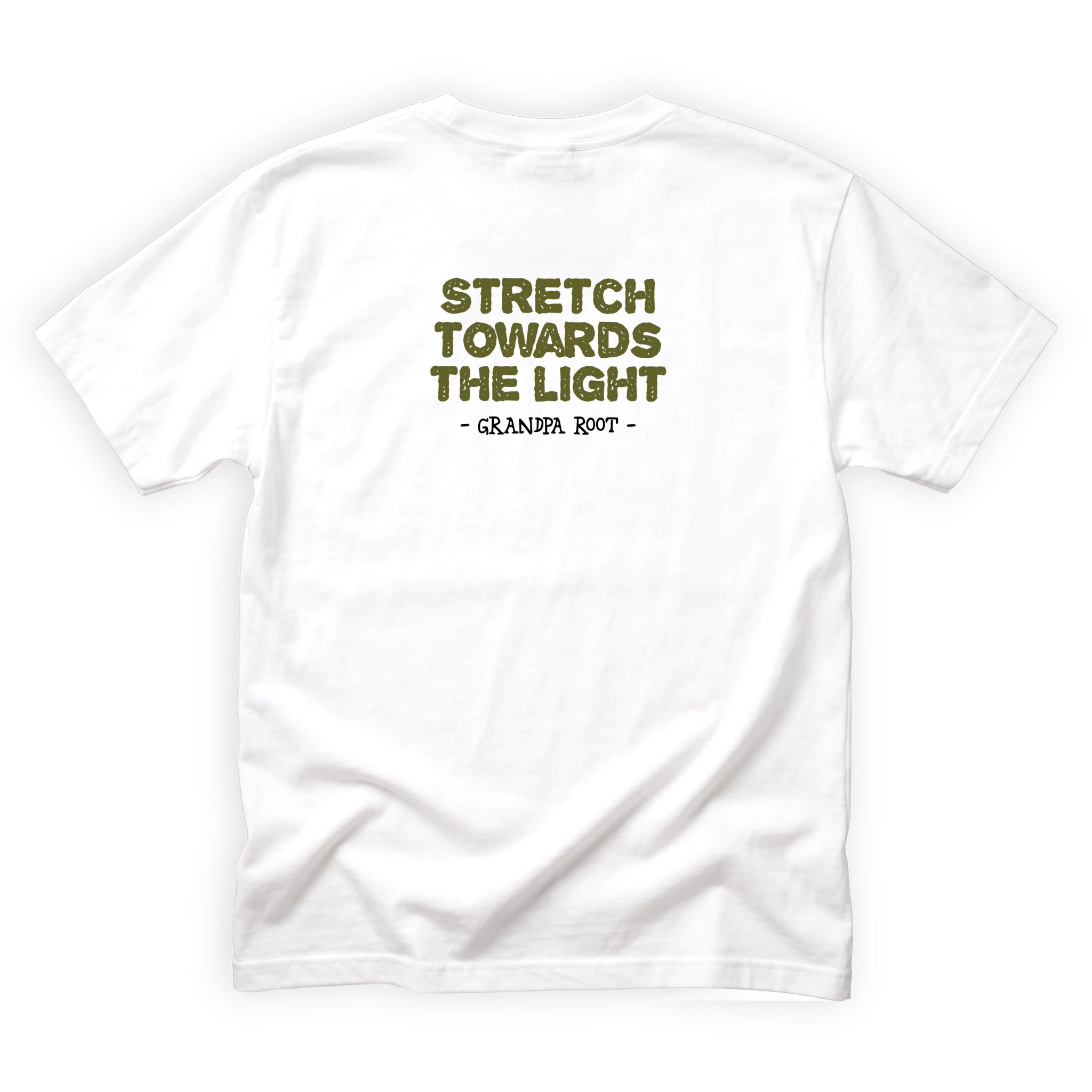 Grandpa Root Stretch Toward the Light Quote Back Design