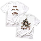 Papa Moss Knuckle Wipe Your Face Hug Em They Matter T-Shirt Front and Back Design