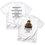 Nephew Pebble-Toe Outsource Bravery to Squirrels T-Shirt Front and Back Design