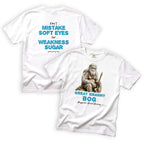 Great Granny Bog Dont Mistake Soft Eyes for Weakness Sugar T-Shirt Front and Back Design
