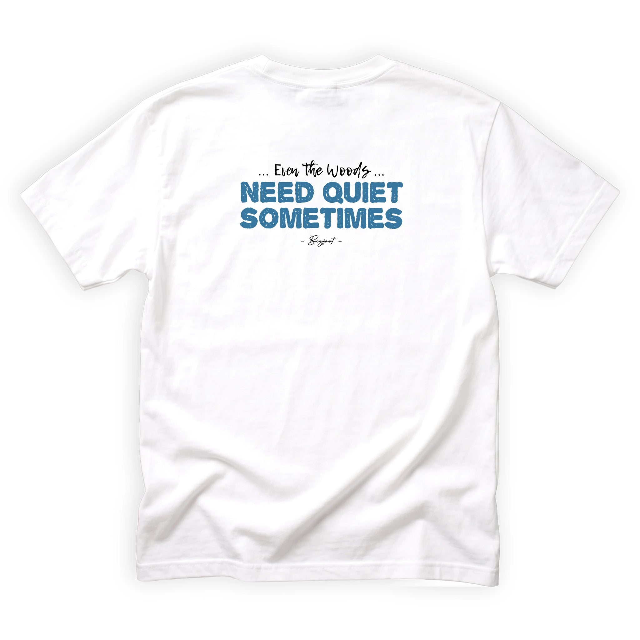 Bigfoot Even the Woods Need Quiet Sometimes Quote Back Design