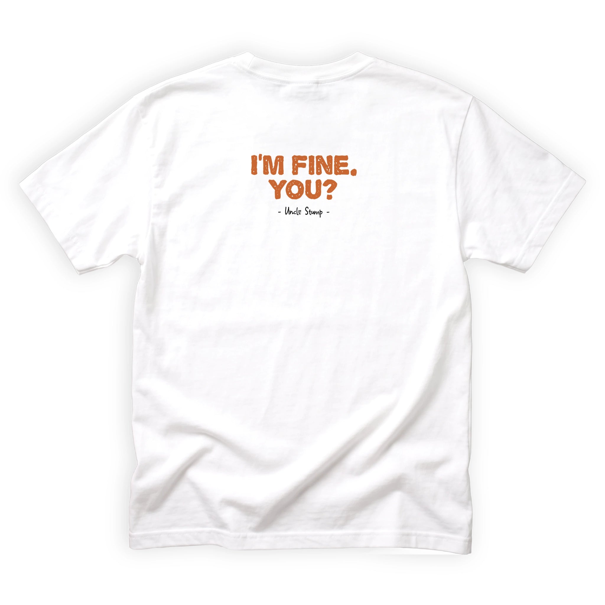 Uncle Stump Im Fine You Quote Back Design