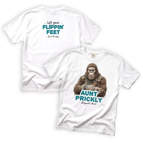 Aunt Prickly Lift Your Flippin Feet Bigfoot T-Shirt Front and Back Design