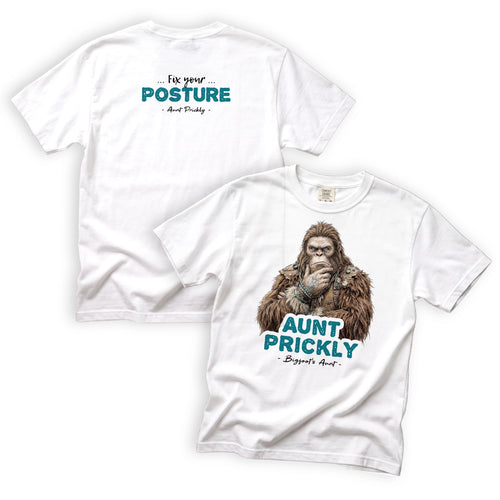 Aunt Prickly Fix Your Posture Bigfoot T-Shirt Front and Back Design