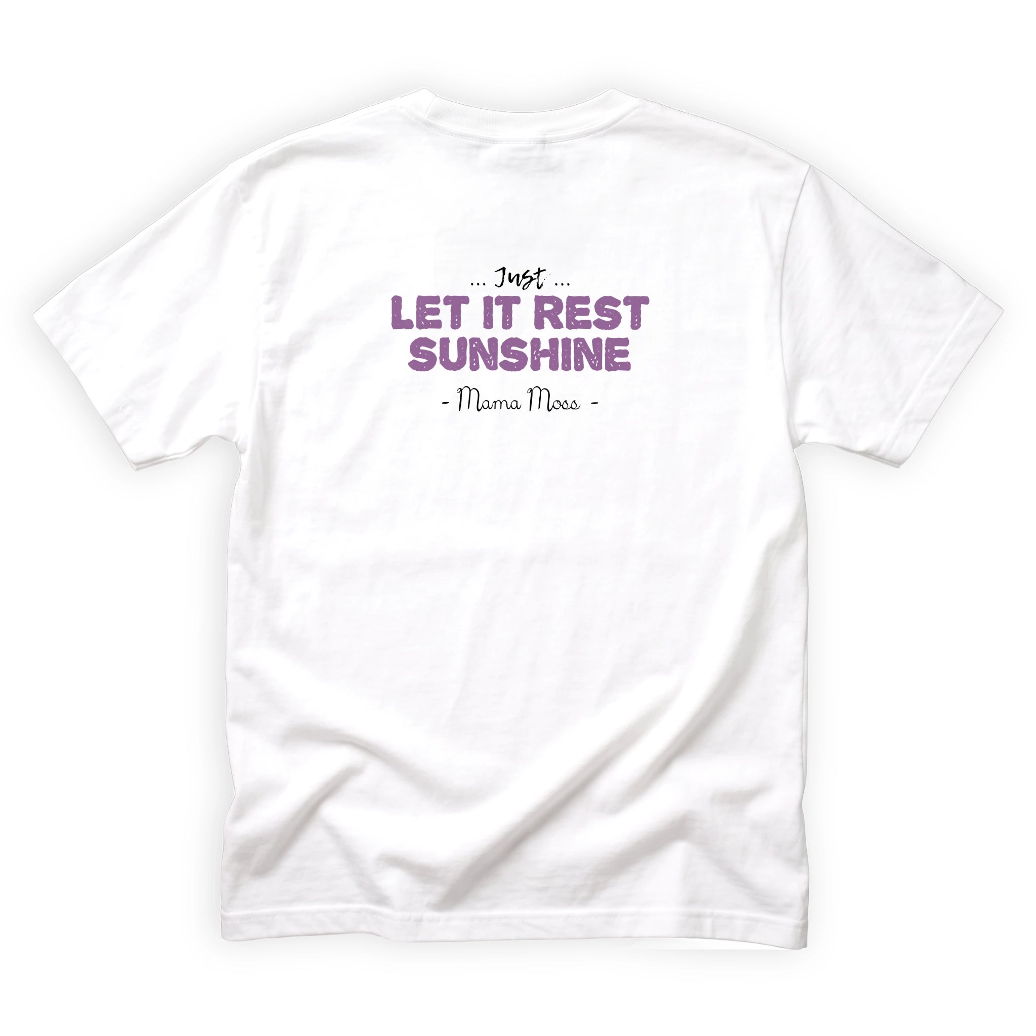 Mama Moss Just Let It Rest Sunshine Quote Back Design