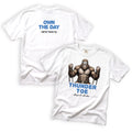 Brother Thunder-Toe Own the Day T-Shirt Front and Back Design