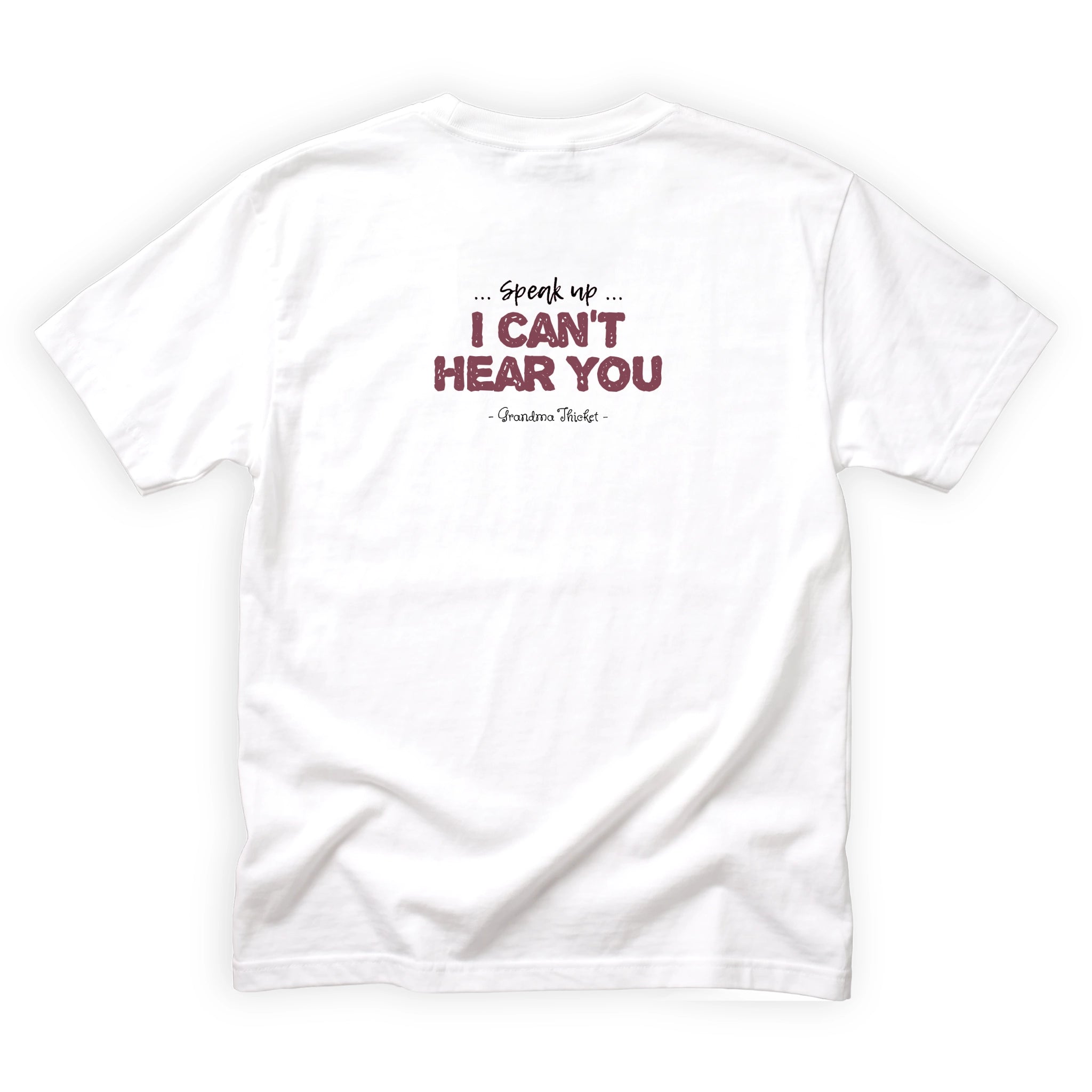 Grandma Thicket Speak Up I Cant Hear You Quote Back Design