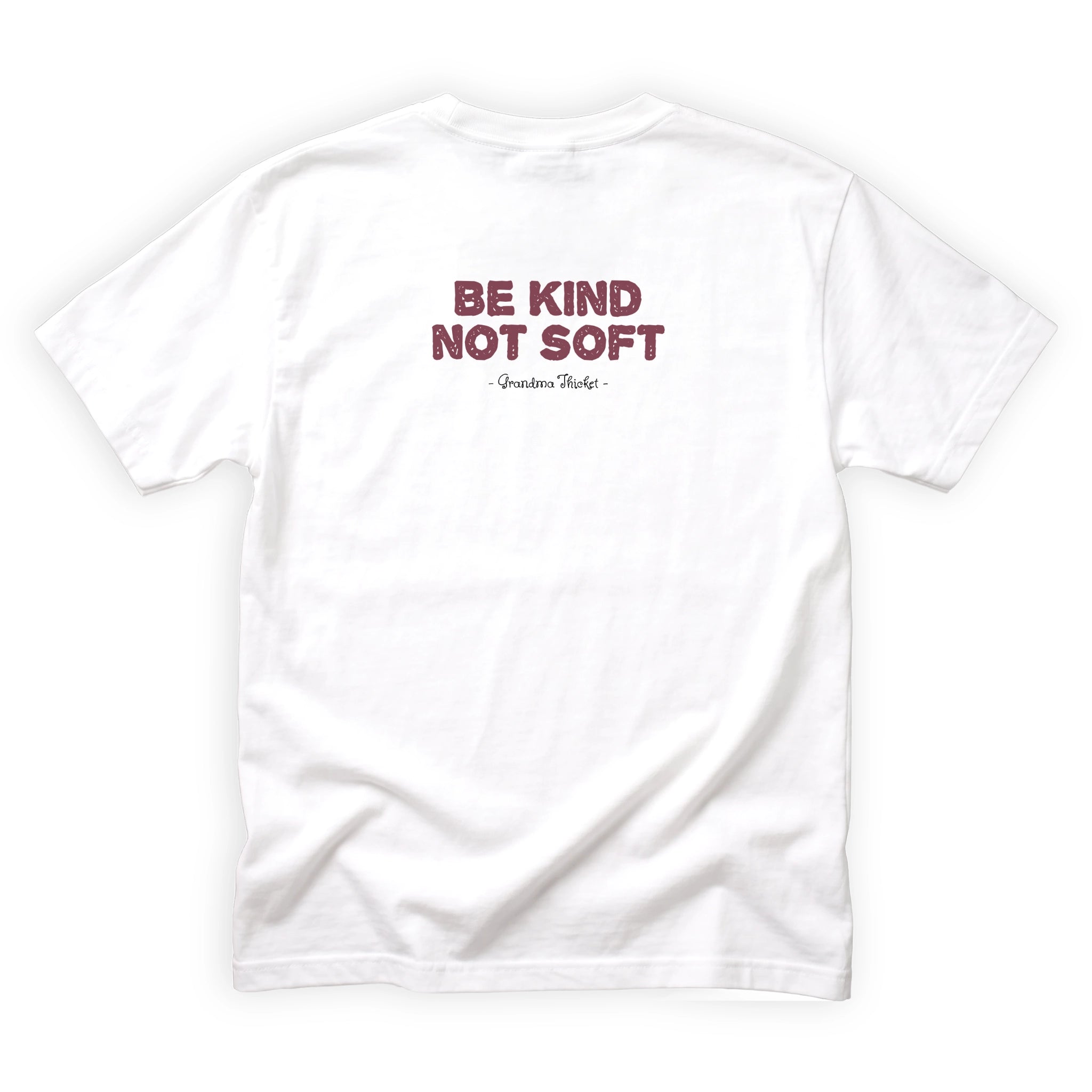 Grandma Thicket Be Kind Not Soft Quote Back Design