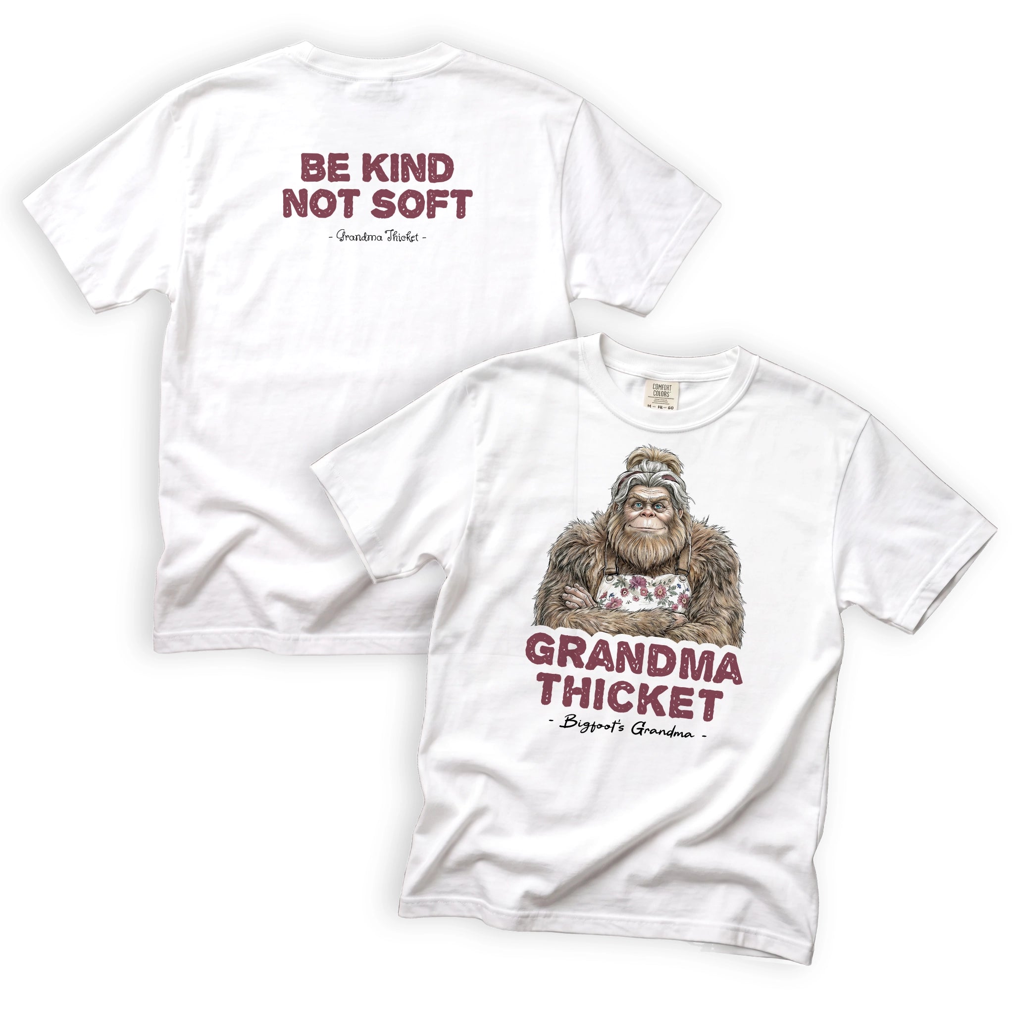 Grandma Thicket Be Kind Not Soft T-Shirt Front and Back Design