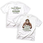 Auntie Leaf Whisper Go On Now Talk Sweet to Your Roots Sugar Bigfoot T-Shirt Front and Back Design