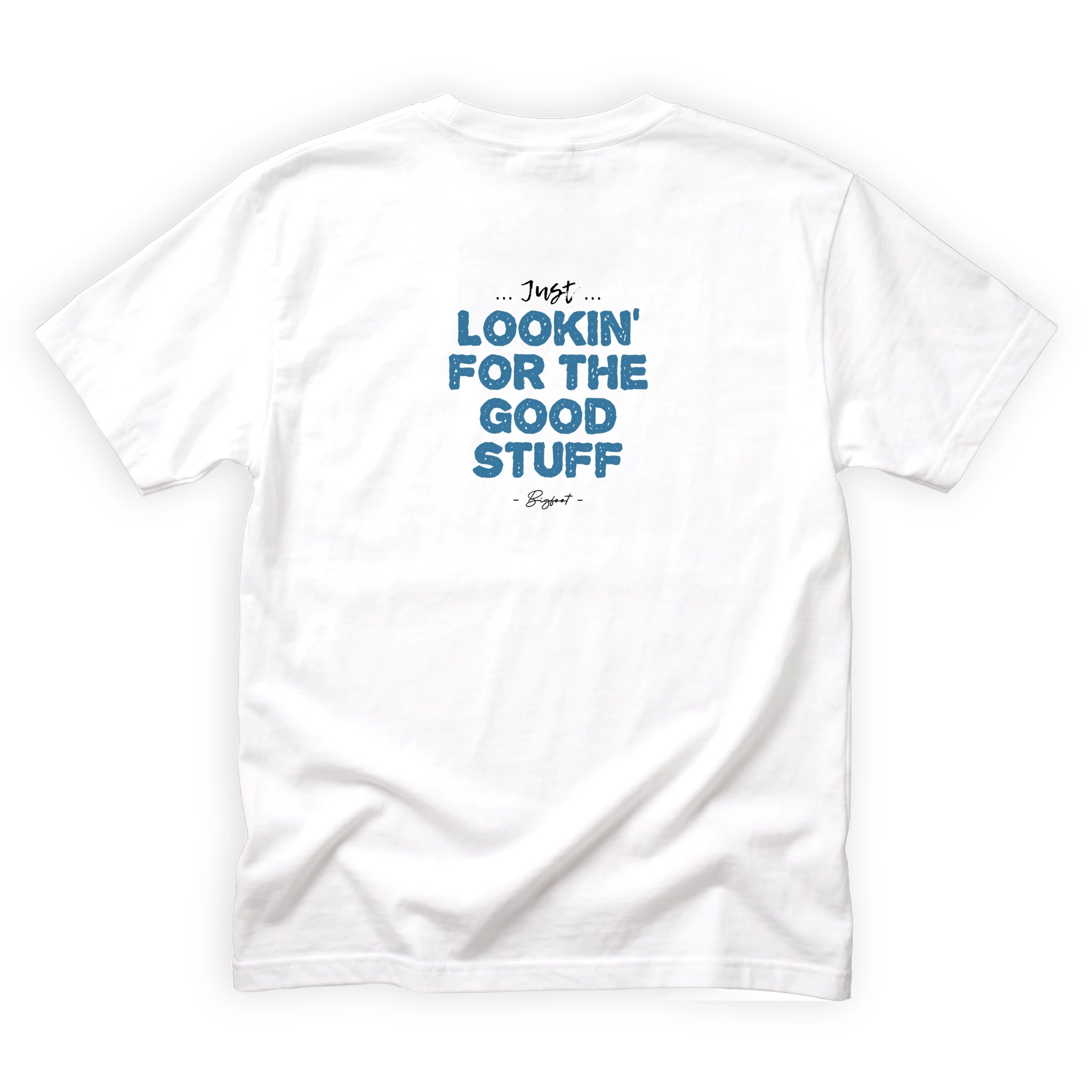 Bigfoot Just Lookin for the Good Stuff Quote Back Design
