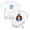 Bigfoot Just Lookin for the Good Stuff T-Shirt Front and Back Design