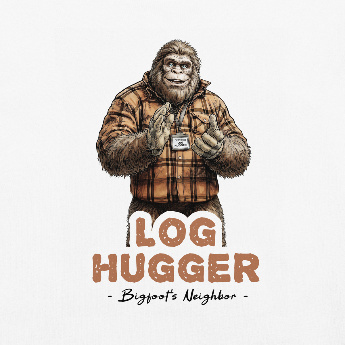 Bigfoot Shirt for Tree Huggers | Feel the A Plus in a Simple Day
