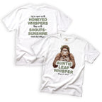 Auntie Leaf Whisper Catch More With Honeyed Whispers Than With Shouts Sunshine Bigfoot T-Shirt Front and Back Design