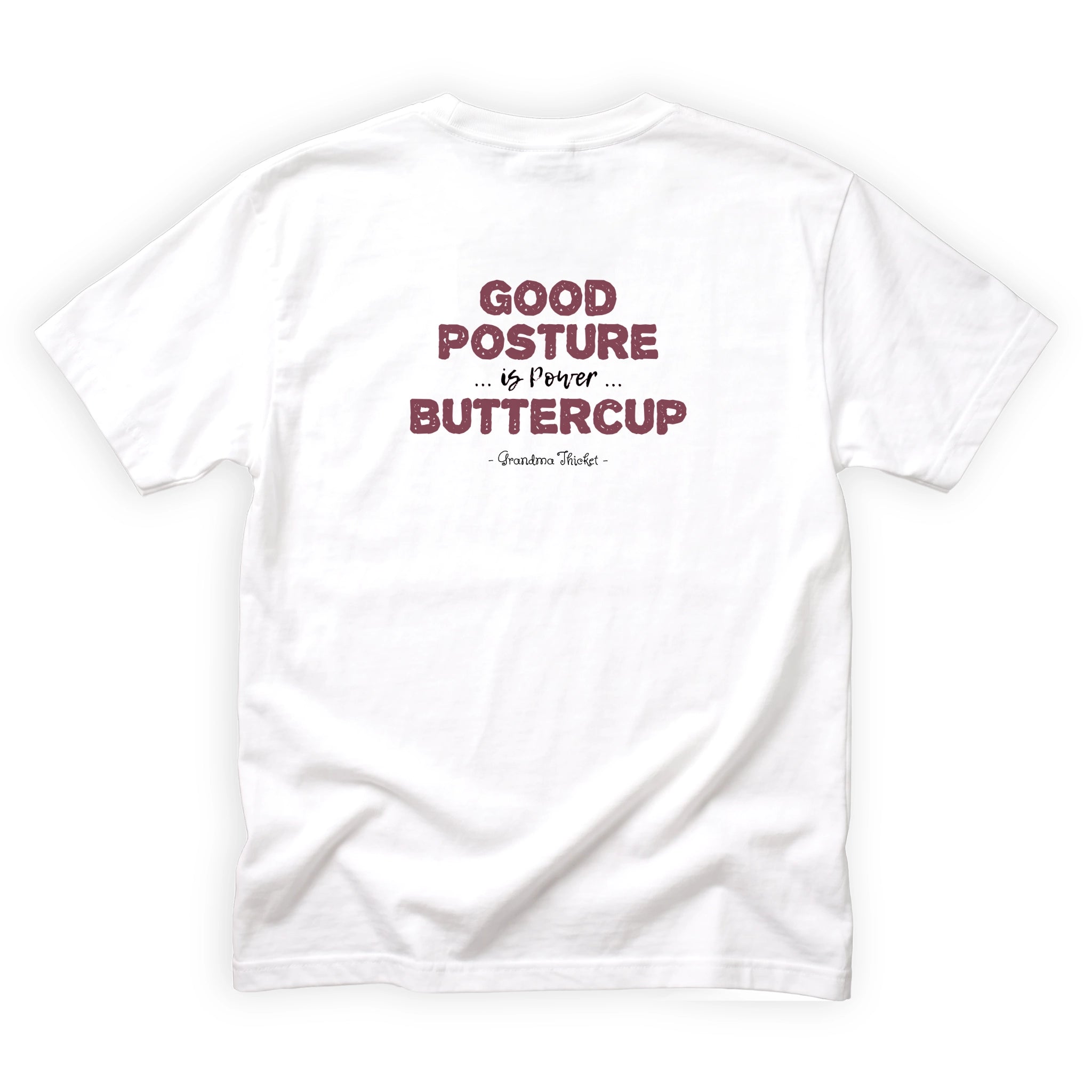 Grandma Thicket Good Posture Is Power Buttercup Quote Back Design