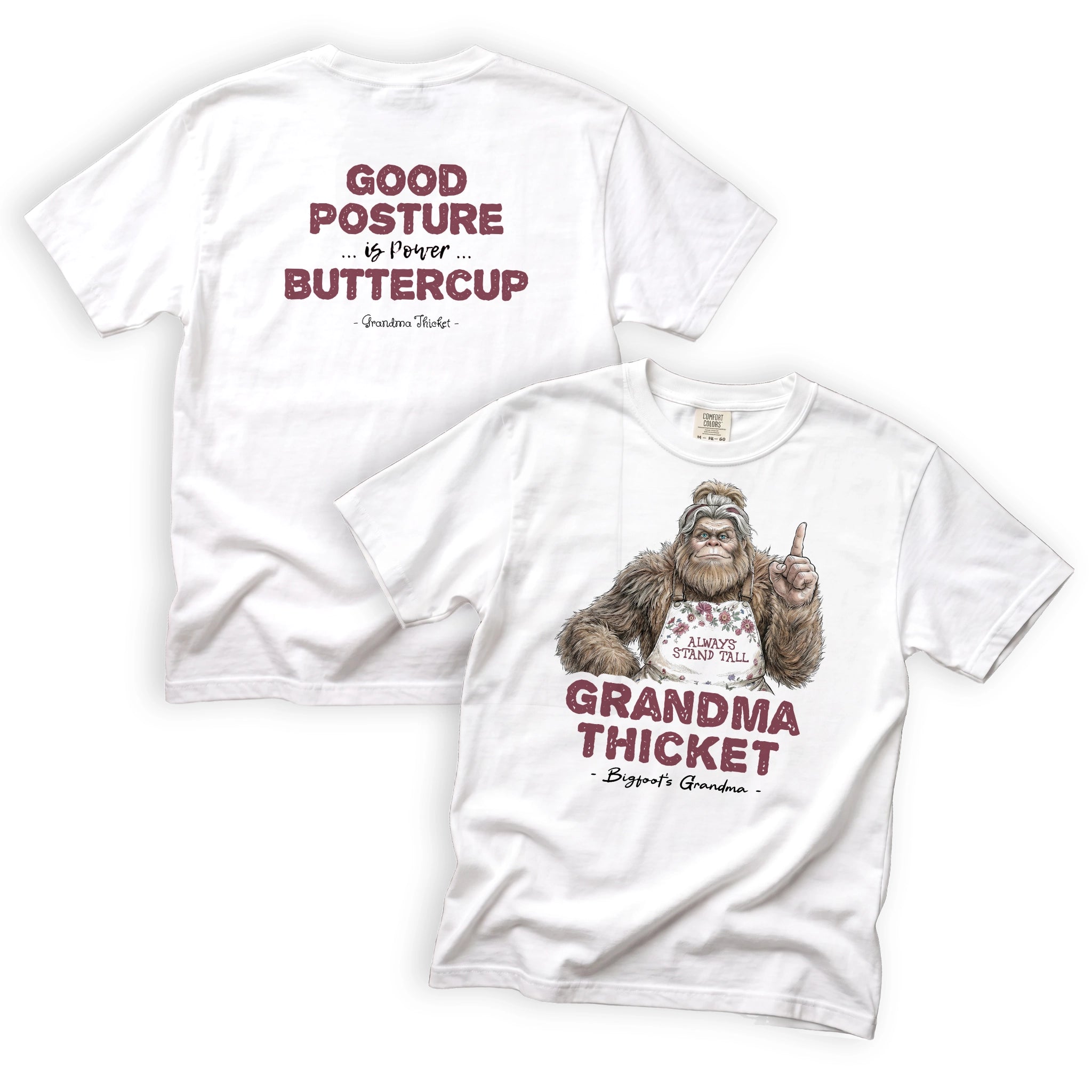 Grandma Thicket Good Posture Is Power Buttercup T-Shirt Front and Back Design