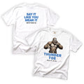 Brother Thunder-Toe Say It Like You Mean It T-Shirt Front and Back Design